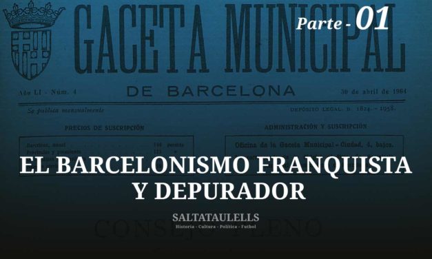 EL BARCELONISMO FRANQUISTA Y DEPURADOR. EL CASO DE FEDERICO AMAT ARNAU. Parte 1.