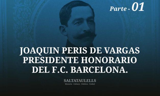 JOAQUIN PERIS DE VARGAS PRESIDENTE HONORARIO DEL F.C. BARCELONA. Parte 1.