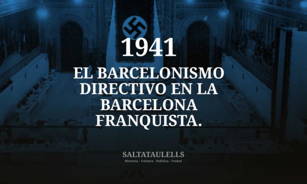 1941. EL BARCELONISMO DIRECTIVO EN LA BARCELONA FRANQUISTA.