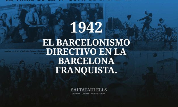 1942. EL BARCELONISMO DIRECTIVO EN LA BARCELONA FRANQUISTA.