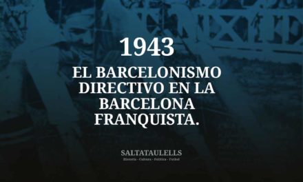 1943. EL BARCELONISMO DIRECTIVO EN LA BARCELONA FRANQUISTA
