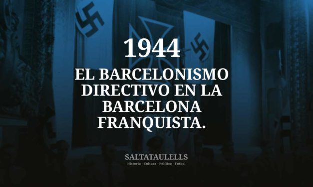 1944. EL BARCELONISMO DIRECTIVO EN LA BARCELONA FRANQUISTA.