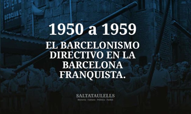 1950 A 59. EL BARCELONISMO DIRECTIVO EN LA BARCELONA FRANQUISTA.