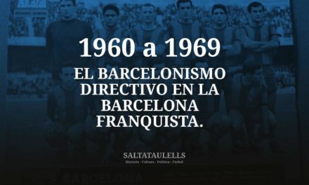 1960 A 69. EL BARCELONISMO DIRECTIVO EN LA BARCELONA FRANQUISTA.