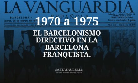 1970-75. EL BARCELONISMO DIRECTIVO EN LA BARCELONA FRANQUISTA.