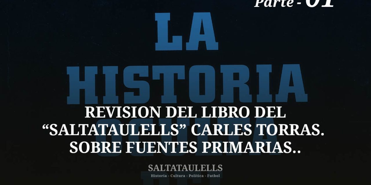 REVISIÓN DEL LIBRO DEL “SALTATAULELLS” CARLES TORRAS. SOBRE FUENTES PRIMARIAS.