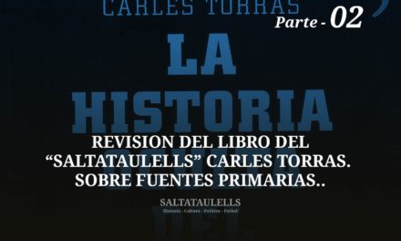 REVISIÓN DEL LIBRO DEL “SALTATAULELLS” CARLES TORRAS. SOBRE FUENTES PRIMARIAS. Parte 02.