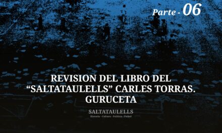 REVISIÓN DEL LIBRO DEL “SALTATAULELLS” CARLES TORRAS. PARTE 06.