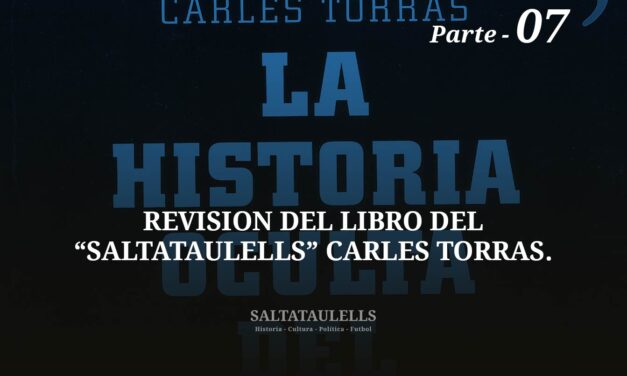 REVISIÓN DEL LIBRO DEL “SALTATAULELLS” CARLES TORRAS. PARTE 07.