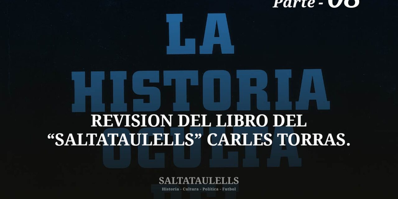 REVISIÓN DEL LIBRO DEL “SALTATAULELLS” CARLES TORRAS. PARTE 08.