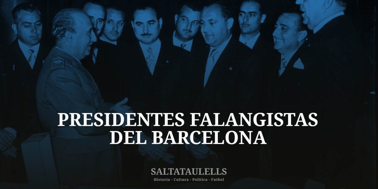 PRESIDENTES FALANGISTAS DEL BARCELONA