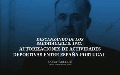 DESCANSANDO DE LOS SALTATAULELLS. 1941, MÁS SOBRE AUTORIZACIONES DE ACTIVIDADES DEPORTIVAS ENTRE ESPAÑA-PORTUGAL Y OTRAS CURIOSIDADES￼