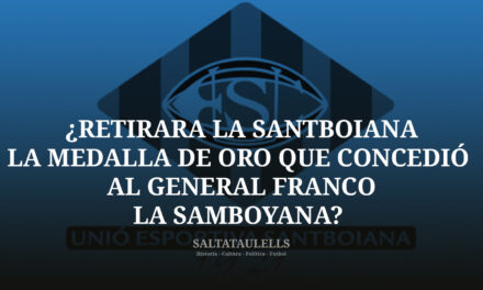 ¿RETIRARA LA SANTBOIANA LA MEDALLA DE ORO QUE CONCEDIÓ AL GENERAL FRANCO LA SAMBOYANA?