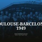 1949.“LA POLCATA” QUE EL INDEPENTISMO “MONTA” EN TOULOUSE EN LOS PARTIDOS DEL BARCELONA.