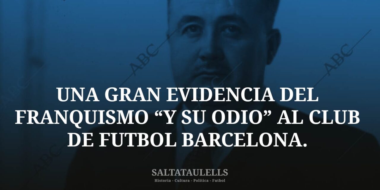 Una gran evidencia del franquismo “y su odio” al club de futbol Barcelona. Nicolás franco “clama” contra el club y un directivo.
