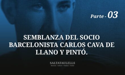 SEMBLANZA DEL SOCIO BARCELONISTA CARLOS CAVA DE LLANO Y PINTÓ. Parte 3