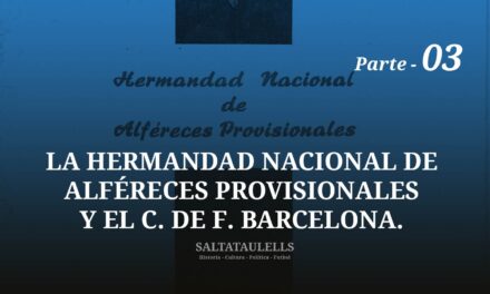 LA HERMANDAD NACIONAL DE ALFÉRECES PROVISIONALES Y EL C. de F. BARCELONA. Parte 3