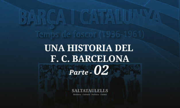 Una historia del F. C. Barcelona – Parte 02