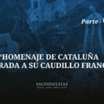“HOMENAJE DE CATALUÑA LIBERADA A SU CAUDILLO FRANCO” – Parte 1