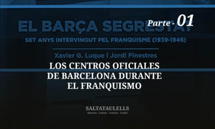 LOS CENTROS OFICIALES DE BARCELONA DURANTE EL FRANQUISMO: MAS EVIDENCIAS “DEL CONTROL Y DEL SECUESTRO” DEL C. de F. BARCELONA MÁS ALLÁ DE 1946. (1)