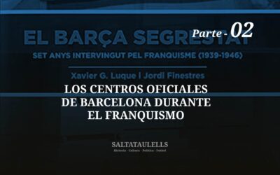 LOS CENTROS OFICIALES DE BARCELONA DURANTE EL FRANQUISMO: MAS EVIDENCIAS “DEL CONTROL Y DEL SECUESTRO” DEL C. de F. BARCELONA MÁS ALLÁ DE 1946.(2)