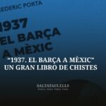 EL LIBRITO EN CATALÁN DEL “SALTATAULELLS” FREDERIC PORTA DE TÍTULO “1937. EL BARÇA A MÈXIC” UN GRAN LIBRO DE CHISTES.