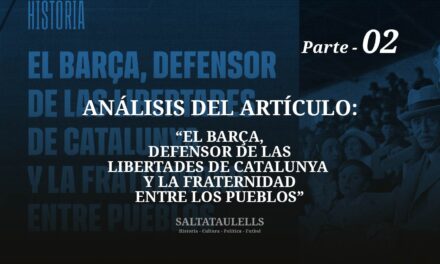 MATICES Y APORTACIONES AL ARTICULO DE BARÇA Nº.120 DE TITULO “EL BARÇA, DEFENSOR DE LAS LIBERTADES DE CATALUNYA Y LA FRATERNIDAD ENTRE LOS PUEBLOS”. Parte 2.