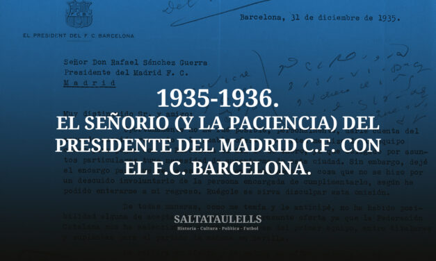 1935-1936. EL SEÑORIO (Y LA PACIENCIA) DEL PRESIDENTE DEL MADRID C.F. CON EL F.C. BARCELONA.