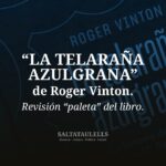 “LA TELARAÑA AZULGRANA” DE ROGER VINTON. REVISION “PALETA” DEL LIBRO.