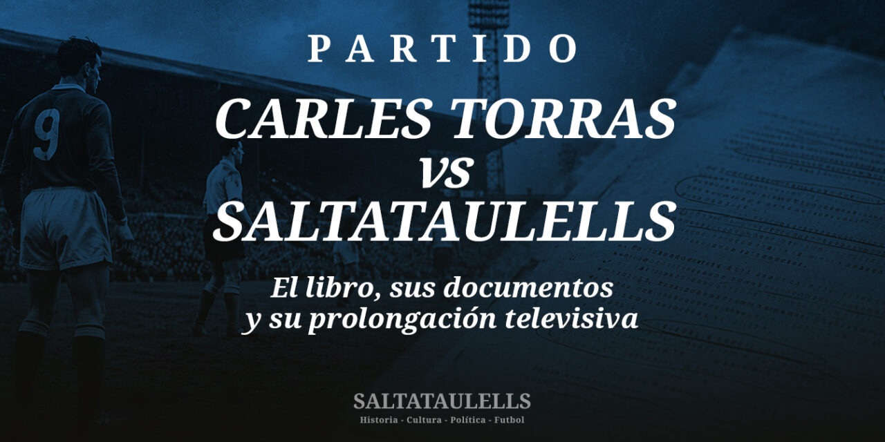 PARTIDO: CARLES TORRAS vs SALTATAULELLS