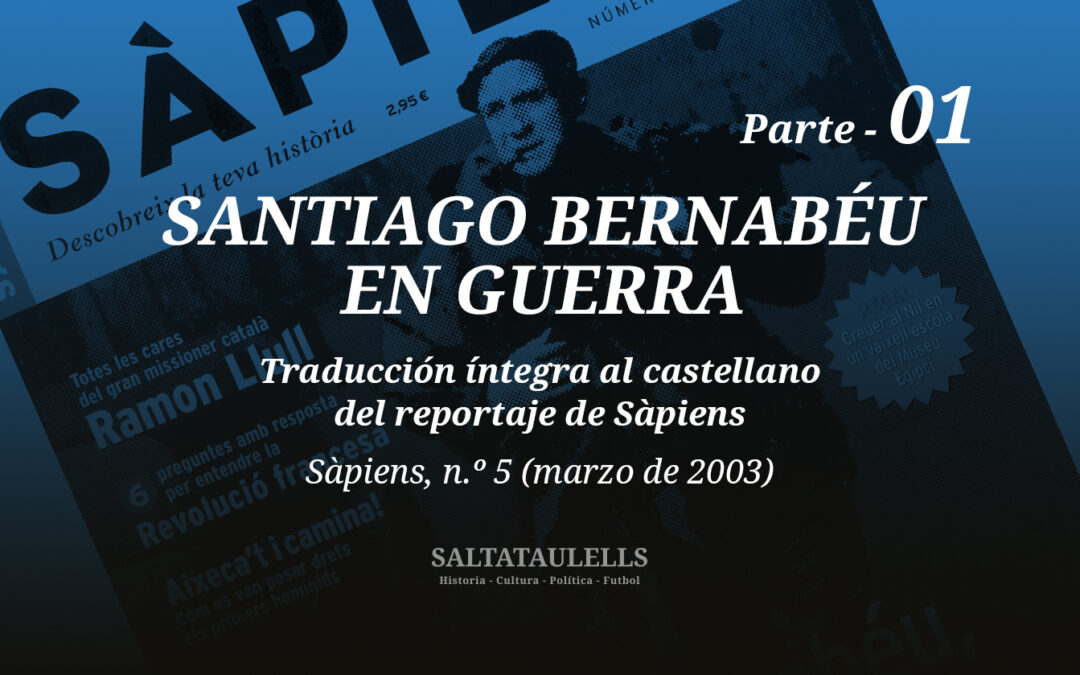 Santiago Bernabéu en la Guerra Civil – Parte 1