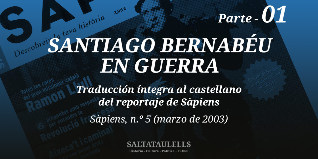 Santiago Bernabéu en la Guerra Civil – Parte 1