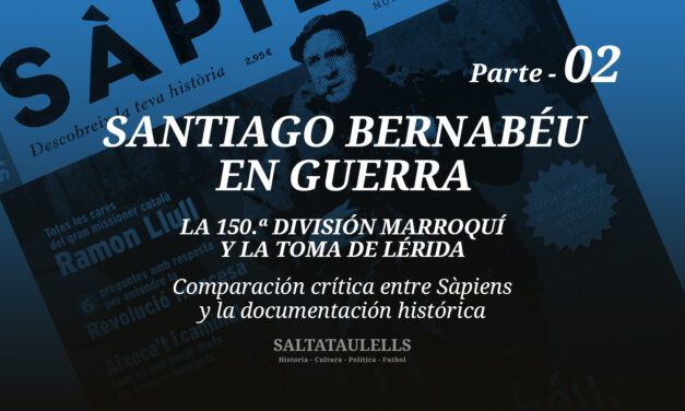 Santiago Bernabéu en guerra — Informe 2: la 150.ª División Marroquí y la toma de Lérida